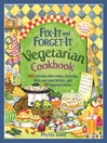 Cover image for Fix-It and Forget-It Vegetarian Cookbook